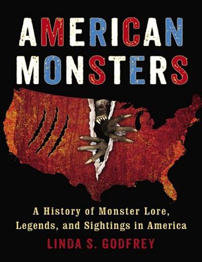 American Monsters A History of Monster Lore, Legends, and Sightings in America
