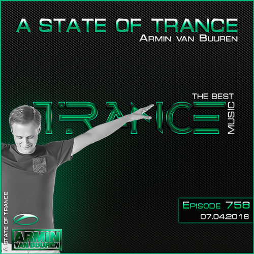 Armin van Buuren - A State of Trance 758 (07.04.2016)