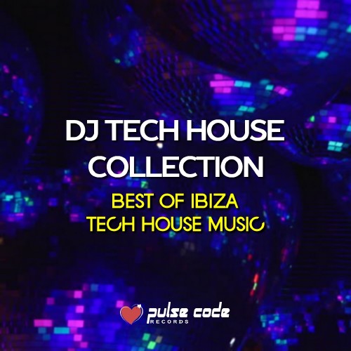 DJ Tech House Collection (Best of Ibiza Tech House Music) (2016)