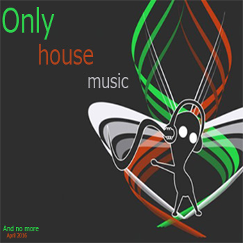 VA-Only House Music April 2016