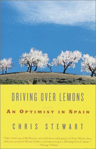Chris Stewart - Driving Over Lemons: An Optimist in Spain