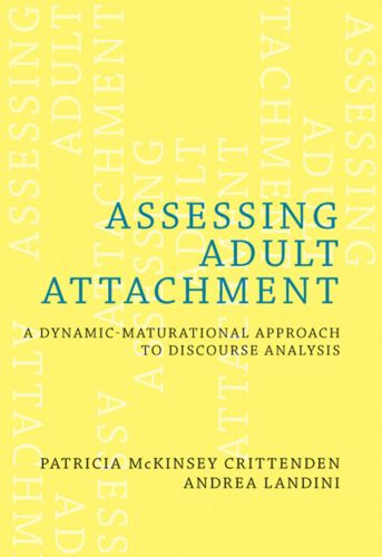Assessing Adult Attachment A Dynamic-Maturational Approach to Discourse Analysis