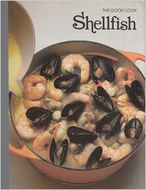 Shellfish (The Good Cook Techniques & Recipes Series) by Richard Olney