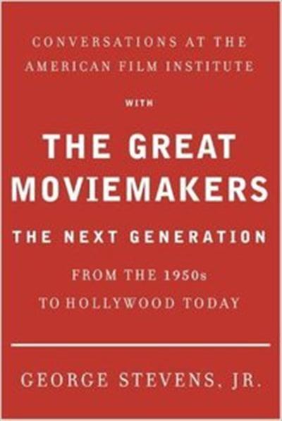 Conversations at the American Film Institute with the Great Moviemakers: The Next Generation