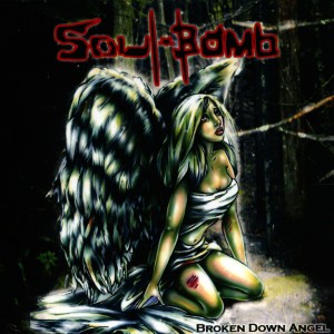 Soul Bomb - Broken Down Angel (2006)
