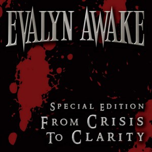 Evalyn Awake - From Crisis To Clarity (Special Edition) (2012)