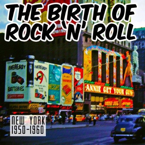 The Birth Of Rock N Roll NYC 1950-1960, Vol. 2 (2016)