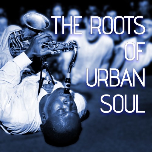 The Roots Of Urban Soul (2016)