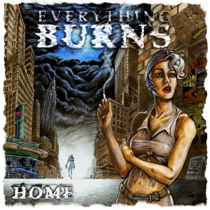Everything Burns - Home (2010)