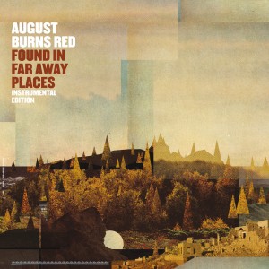August Burns Red - Found In Far Away Places [Instrumental Edition] (2016)