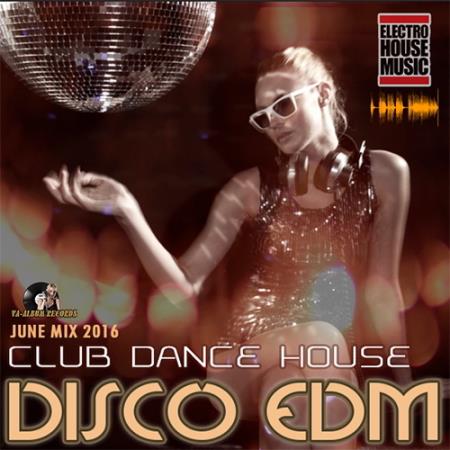 Disco EDM: Club Dance House (2016) 