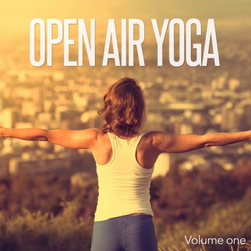 Open Air Yoga: Sportive Chill and Relax Music (2016)