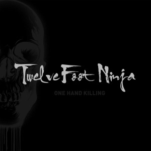 Twelve Foot Ninja - One Hand Killing (Single) (2016)