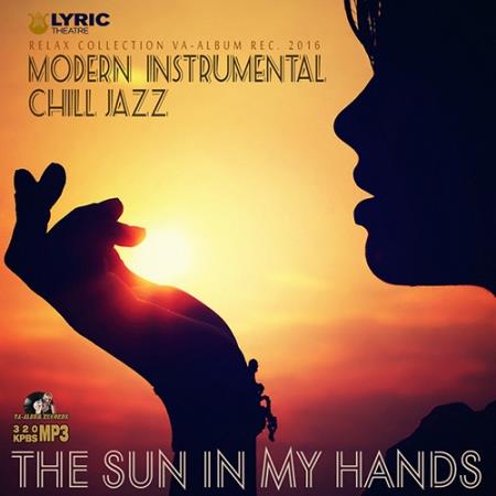The Sun In My Hands: Instrumental Chill Jazz (2016) 