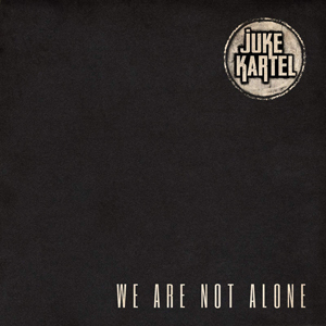 Juke Kartel - We Are Not Alone [Single] (2016)