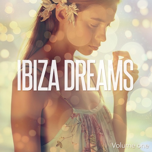 Ibiza Dreams Vol 1 (Finest Island Chill Out Mix) (2016)
