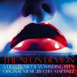 Cliff Martinez - The Neon Demon (Original Motion Picture Soundtrack) (2016)