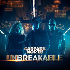 Carpark North - Unbreakable (Single) (2016)