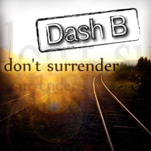 Dash B - Don't Surrender (Single) (2012)