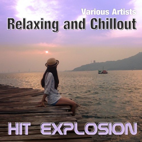 VA - Hit Explosion Relaxing and Chillout (2016)