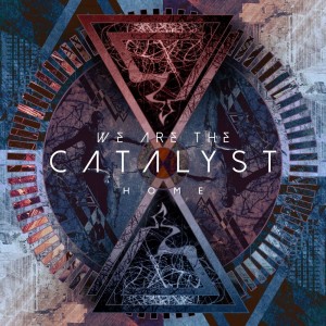 We Are the Catalyst - Home (Single) (2016)