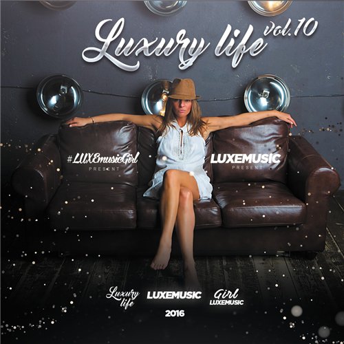 LUXEmusic proжект - Luxury Life Vol. 10 (2016)