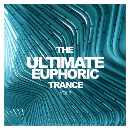 VA - The Ultimate Euphoric Trance Vol.3 (2016)