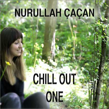 Nurullah CaCan - Chill Out One (2018)