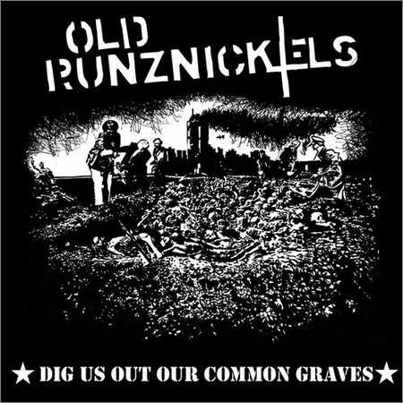 Old Runznickels - Dig Us Out Our Common Graves (2018)