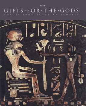 Gifts for the Gods: Images from Egyptian Temples