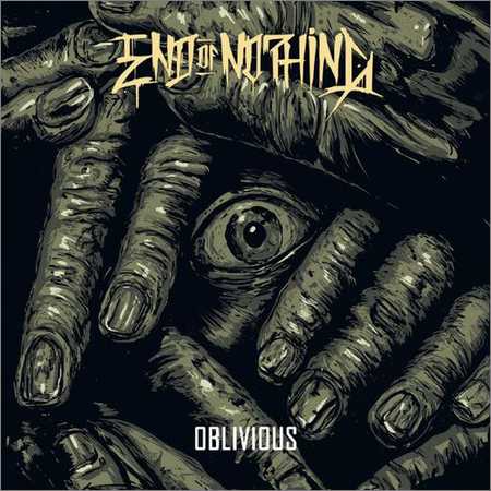 End of Nothing - Oblivious (2018)
