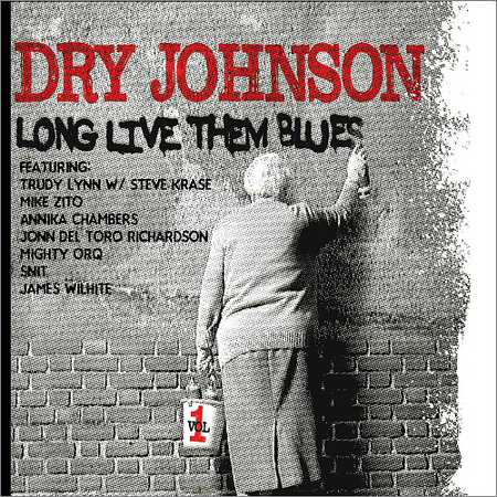 Dry Johnson - Long Live Them Blues Vol. 1 (2018)