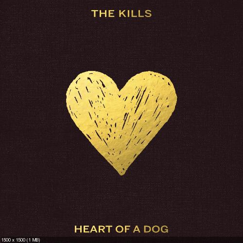 The Kills - Heart Of A Dog (Single) (2016)