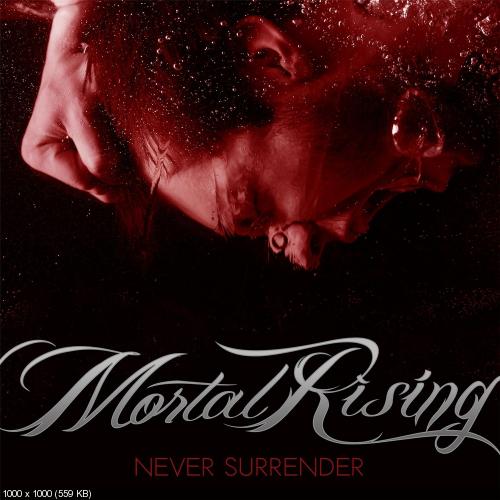 Mortal Rising - Never Surrender (Single) (2016)