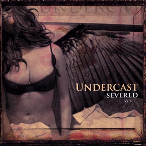 Undercast - Severed, Vol. 1 (2008)