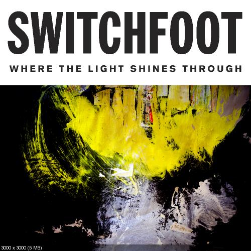 Switchfoot - Where the Light Shines Through (Deluxe Edition) (2016)