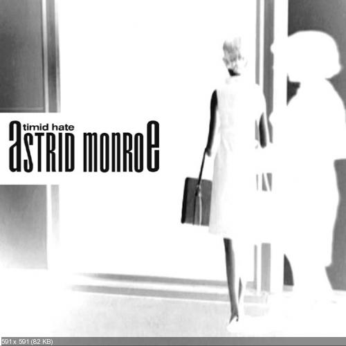 Astrid Monroe - Timid Hate (2008)