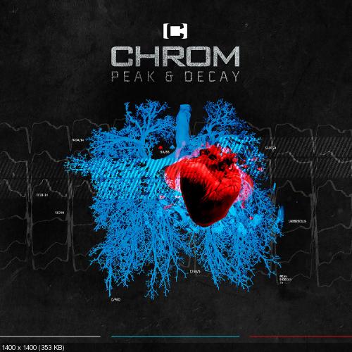 Chrom - Peak & Decay (Deluxe Edition) (2016)