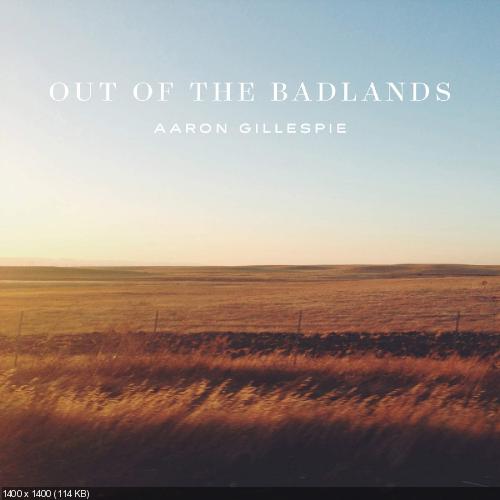 Aaron Gillespie - Out Of The Badlands (2016)