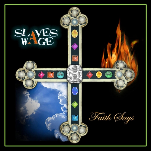 Slaves Wage - Faith Says (2010)