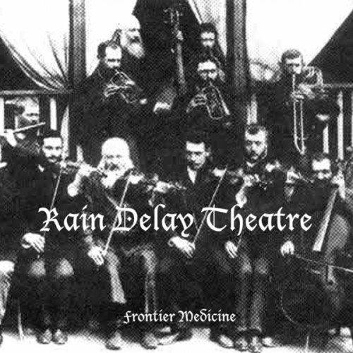 Rain Delay Theatre - Frontier Medicine (2014)