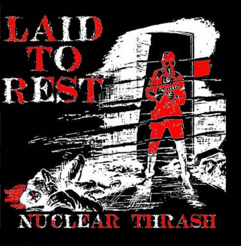 Laid To Rest - Nuclear Thrash (2011)
