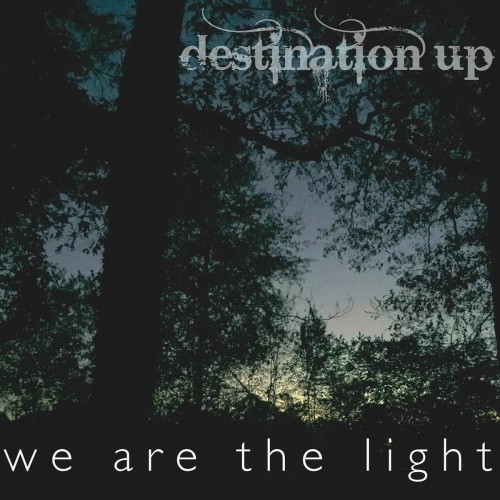 Destination Up - We Are The Light (2015)