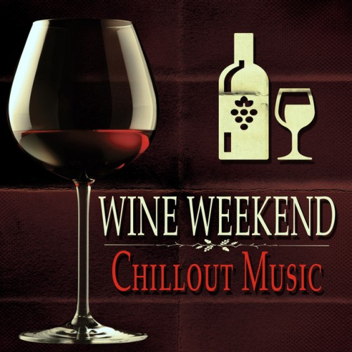 VA - Wine Weekend: Chillout Music (2016)